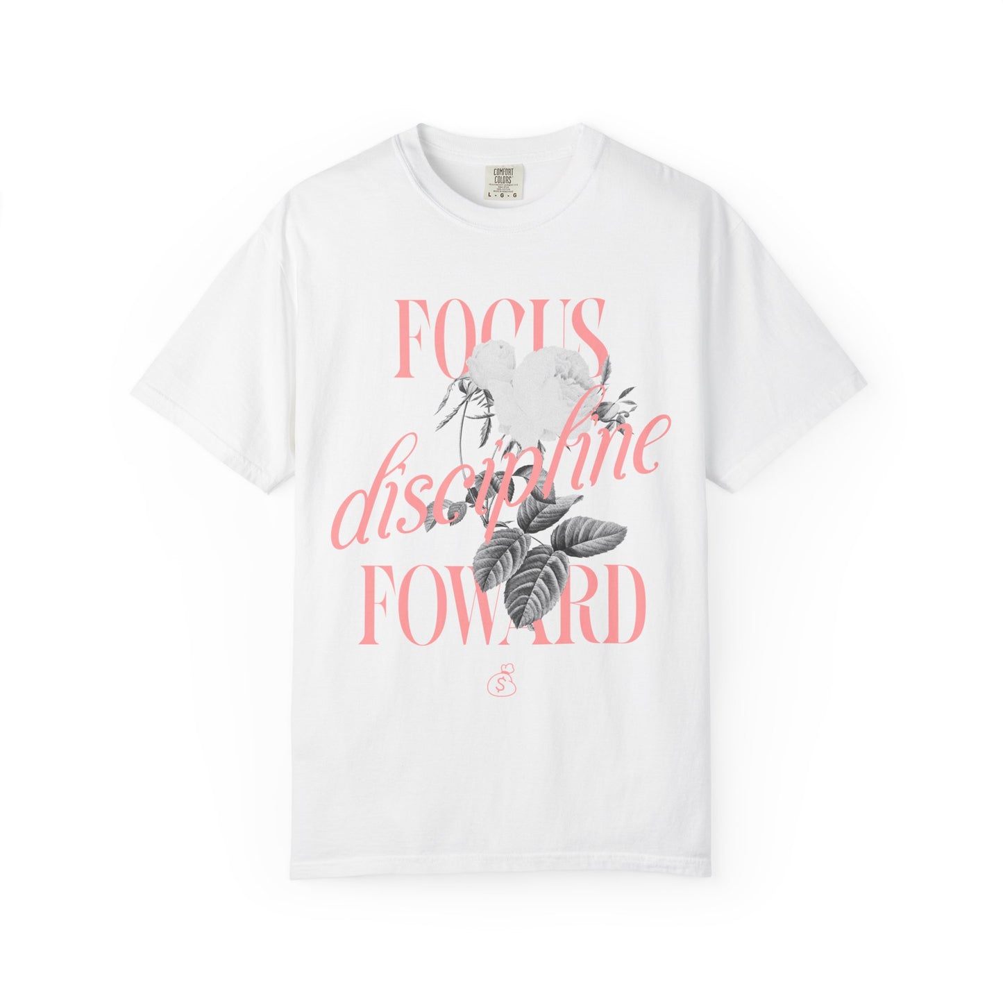 Focus takes dicipline by going foward everydayDyed T-shirt