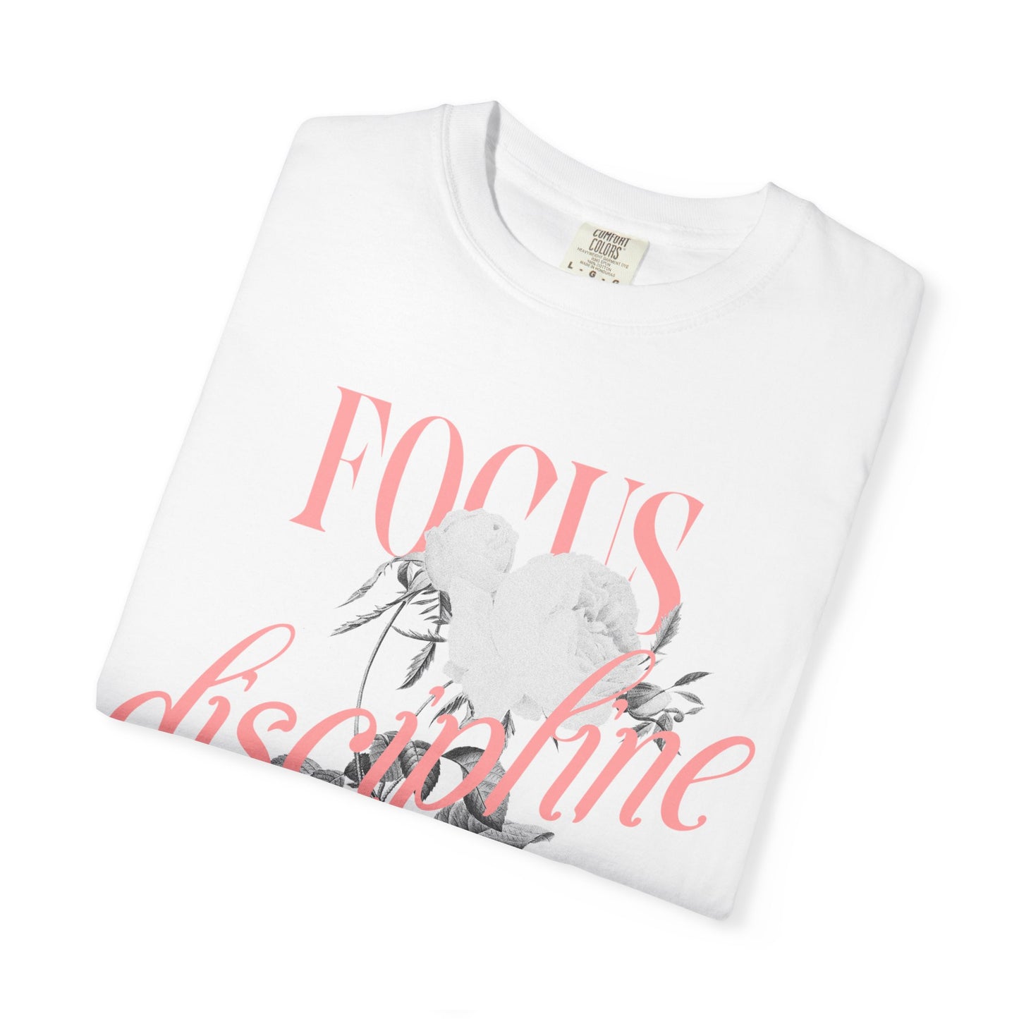 Focus takes dicipline by going foward everydayDyed T-shirt