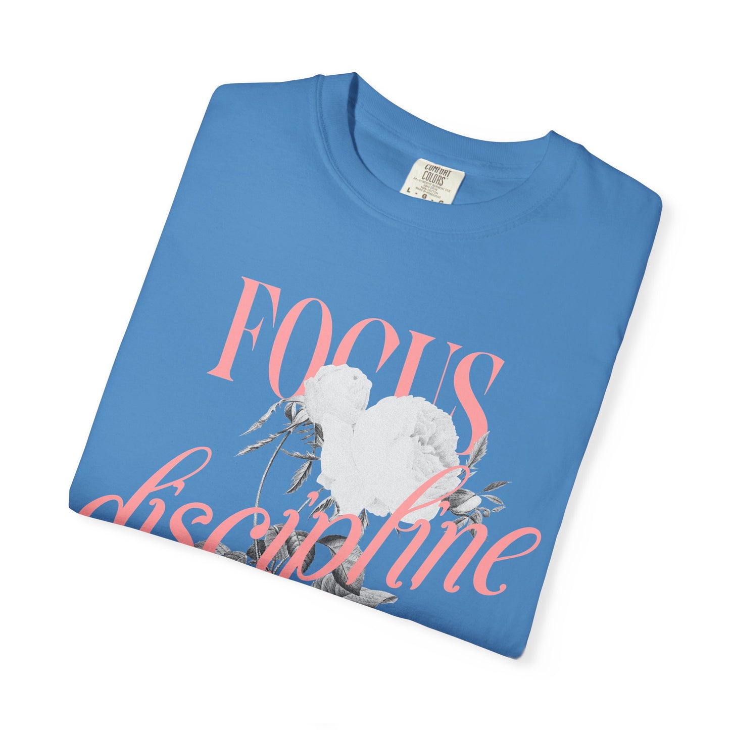 Focus takes dicipline by going foward everydayDyed T-shirt